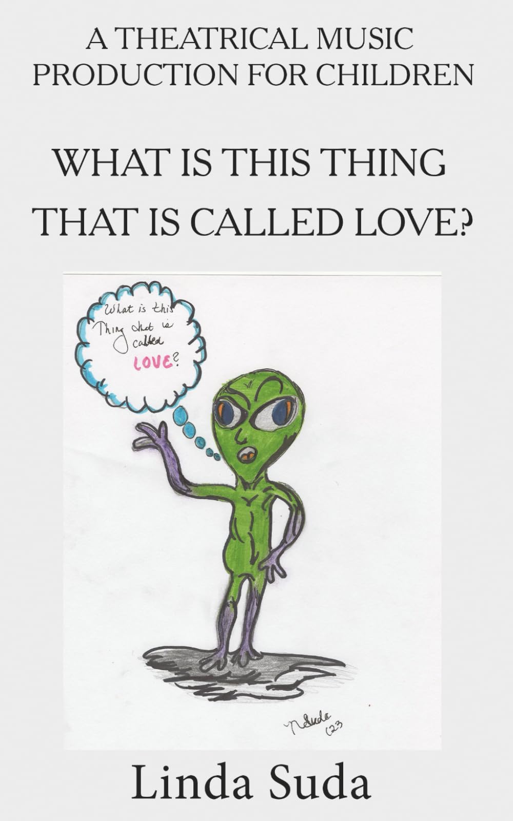 What is this Thing That Is Called Love? (Theatrical Music Production For Children)