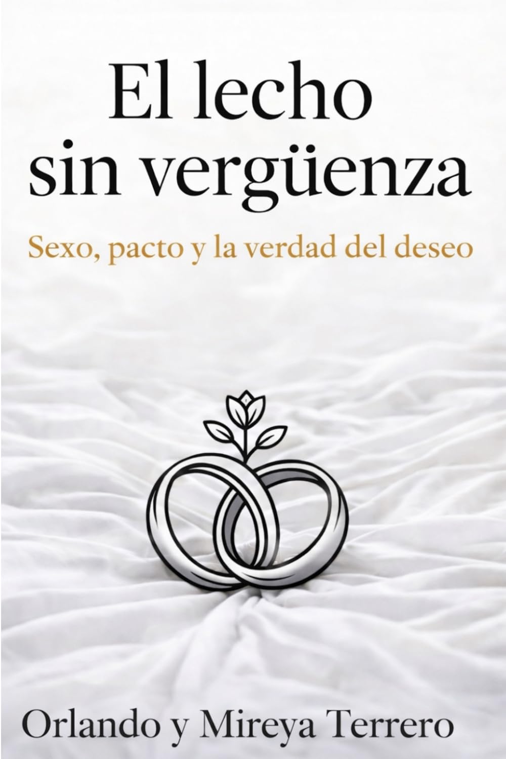 El Lecho sin vergüenza: Sexo, pacto y la verdad del deseo (El diseño de Dios)