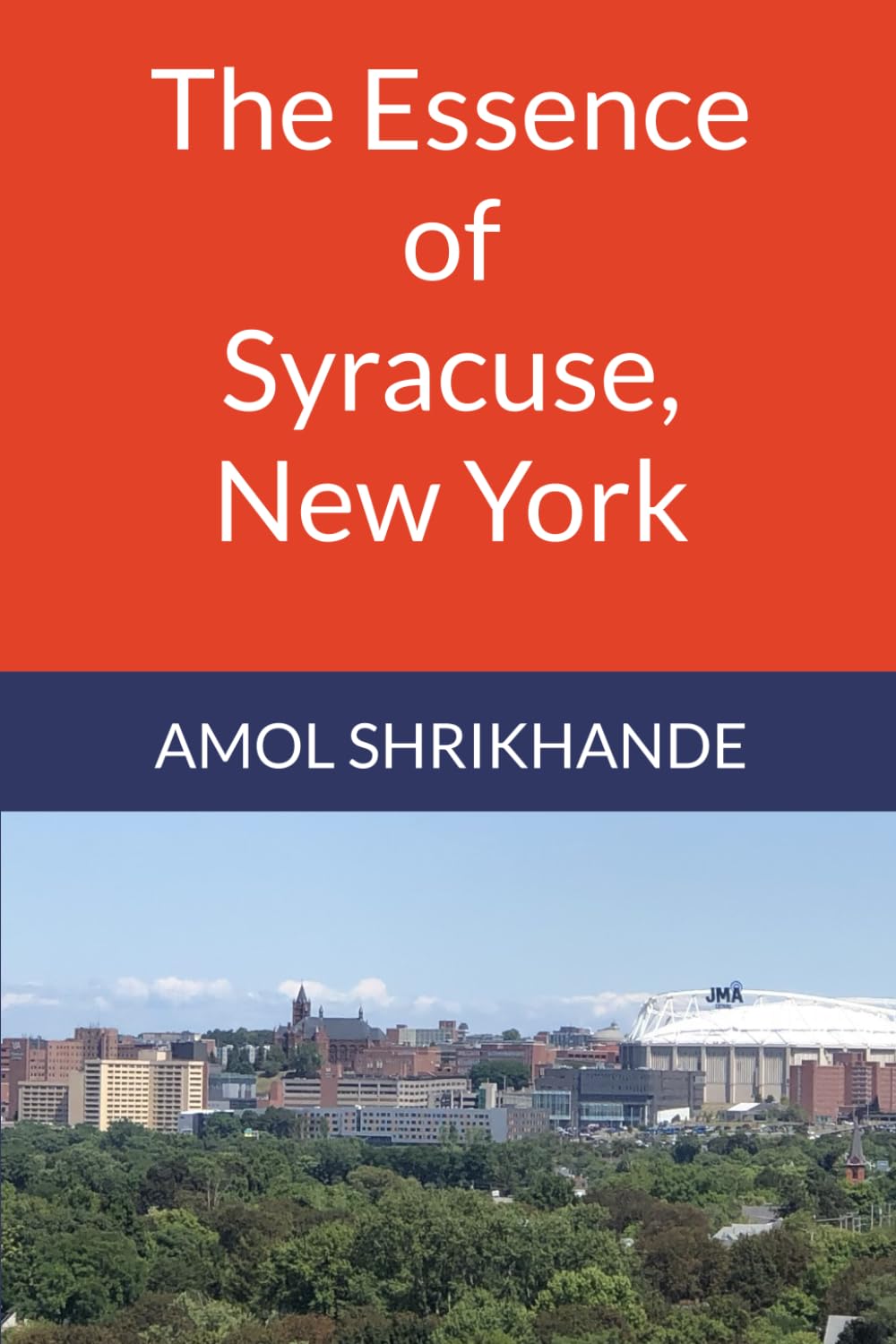 The Essence of Syracuse, New York (The Essence of Our Cities)