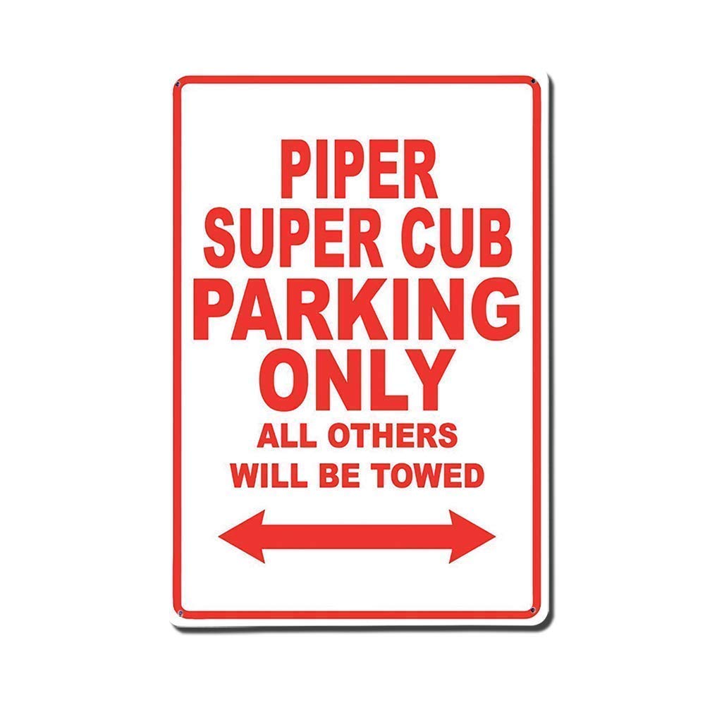Biopracess Piper Super Cub Parking Only Novelty Metal Sign Vintage Retro Wall Decor Metal Warning Sign 8x12 Inches