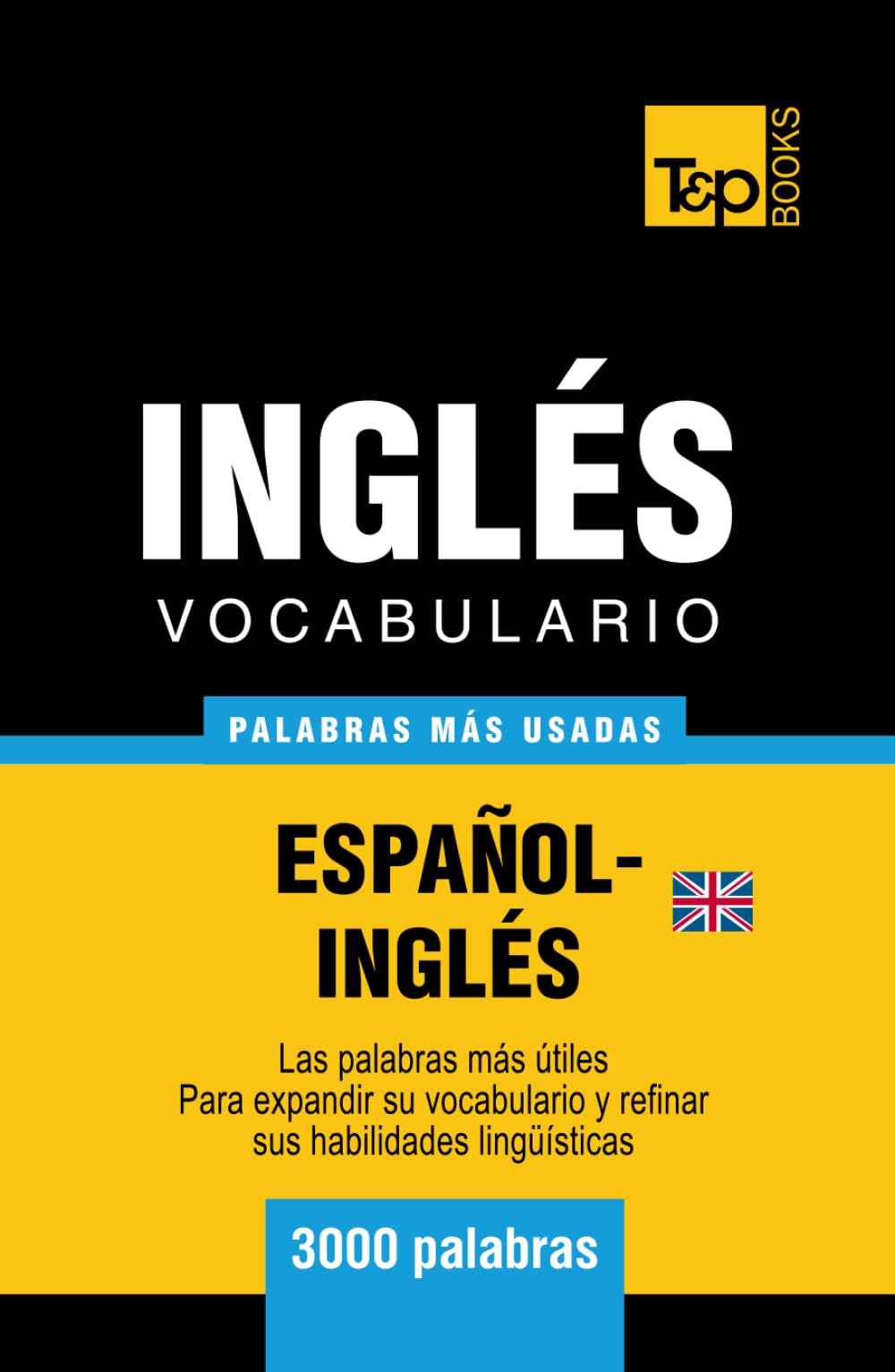 Vocabulario español-inglés británico - 3000 palabras más usadas (Spanish collection)