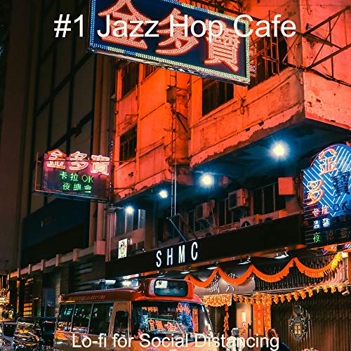 Amazon Musicで1 Jazz Hop CafeのLofi for Social Distancingを再生する