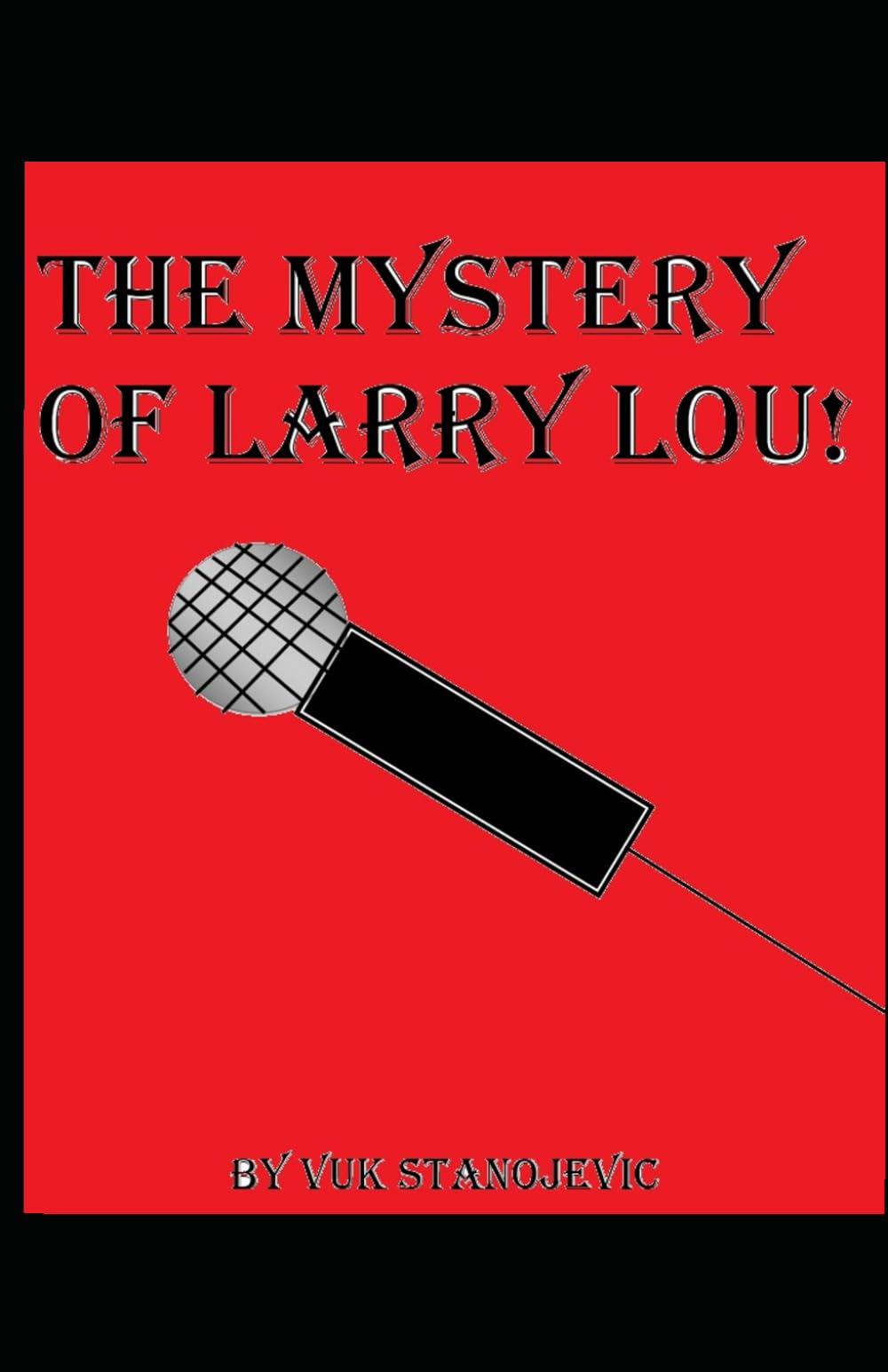 THE MYSTERY OF LARRY LOU! (Kevin Mc Fly Mysteries Series)