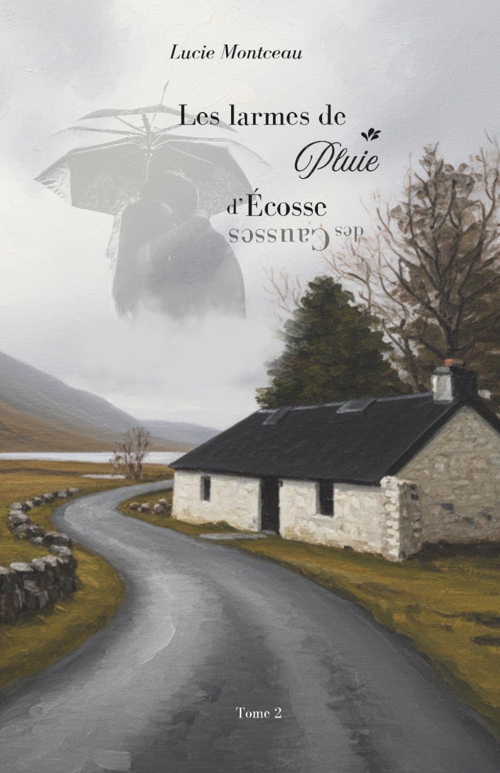 Les larmes de pluie d'Ecosse - des Causses: Une saga familiale entre héritage cévenol et brumes écossaises - Tome 2 (La saga d'Antoine et Faustine - ... entre héritage cévenol et brumes écossaises)