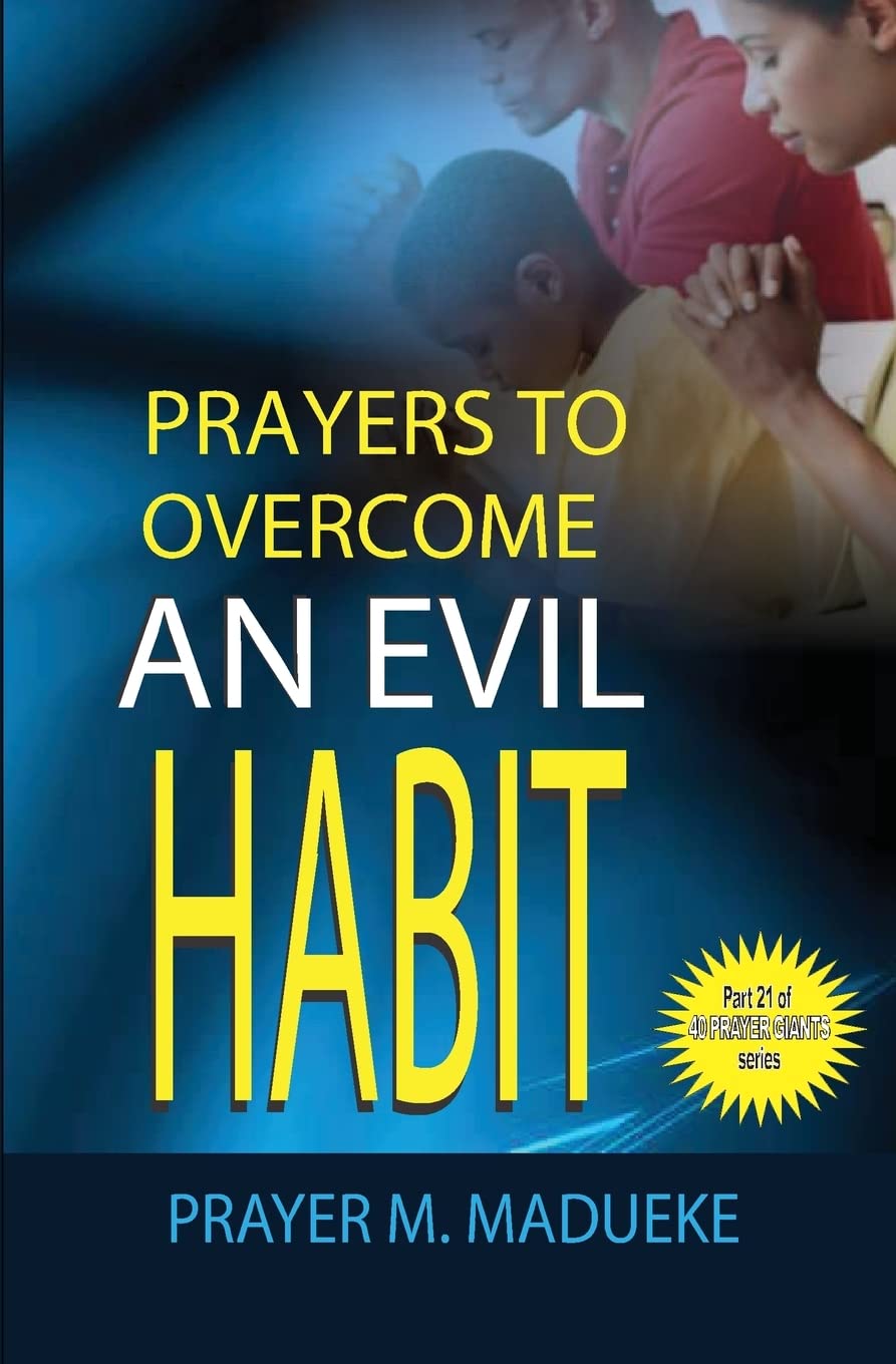 Prayers to overcome an evil habit: Volume 21 (40 Prayer Giants)