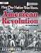 The American Revolution: How Our Nation Was Born (American Milestones)