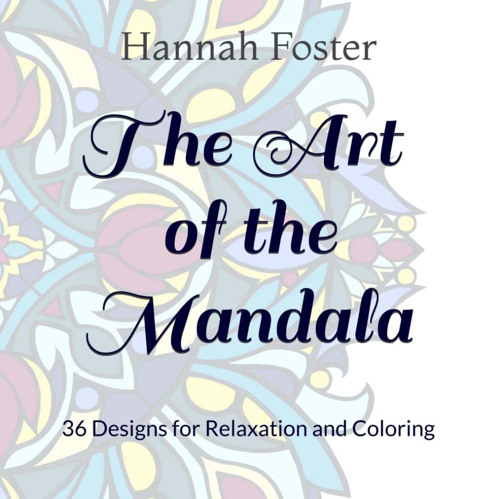 The Art of the Mandala: 36 Designs for Relaxation and Coloring