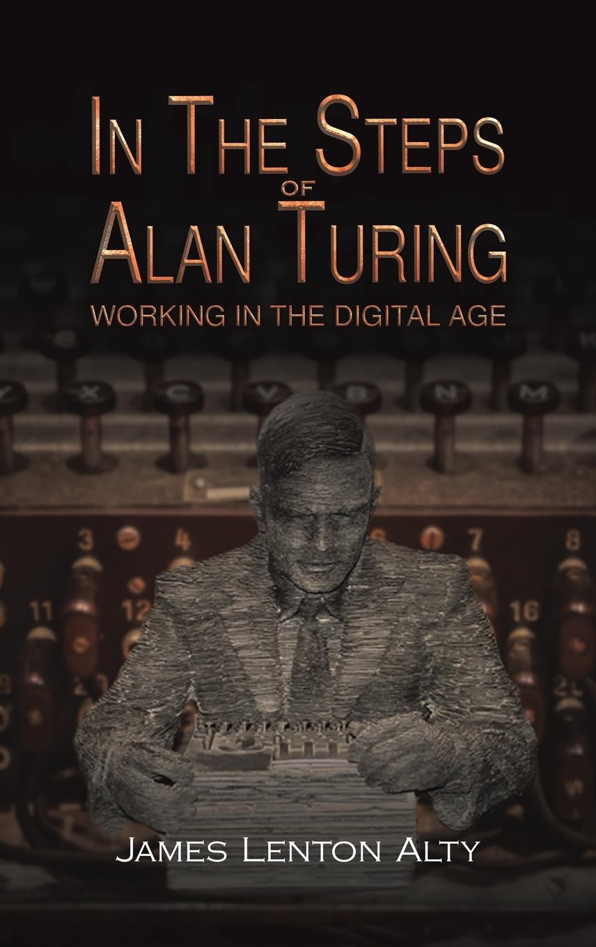 In the Steps of Alan Turing: Working in the Digital Age