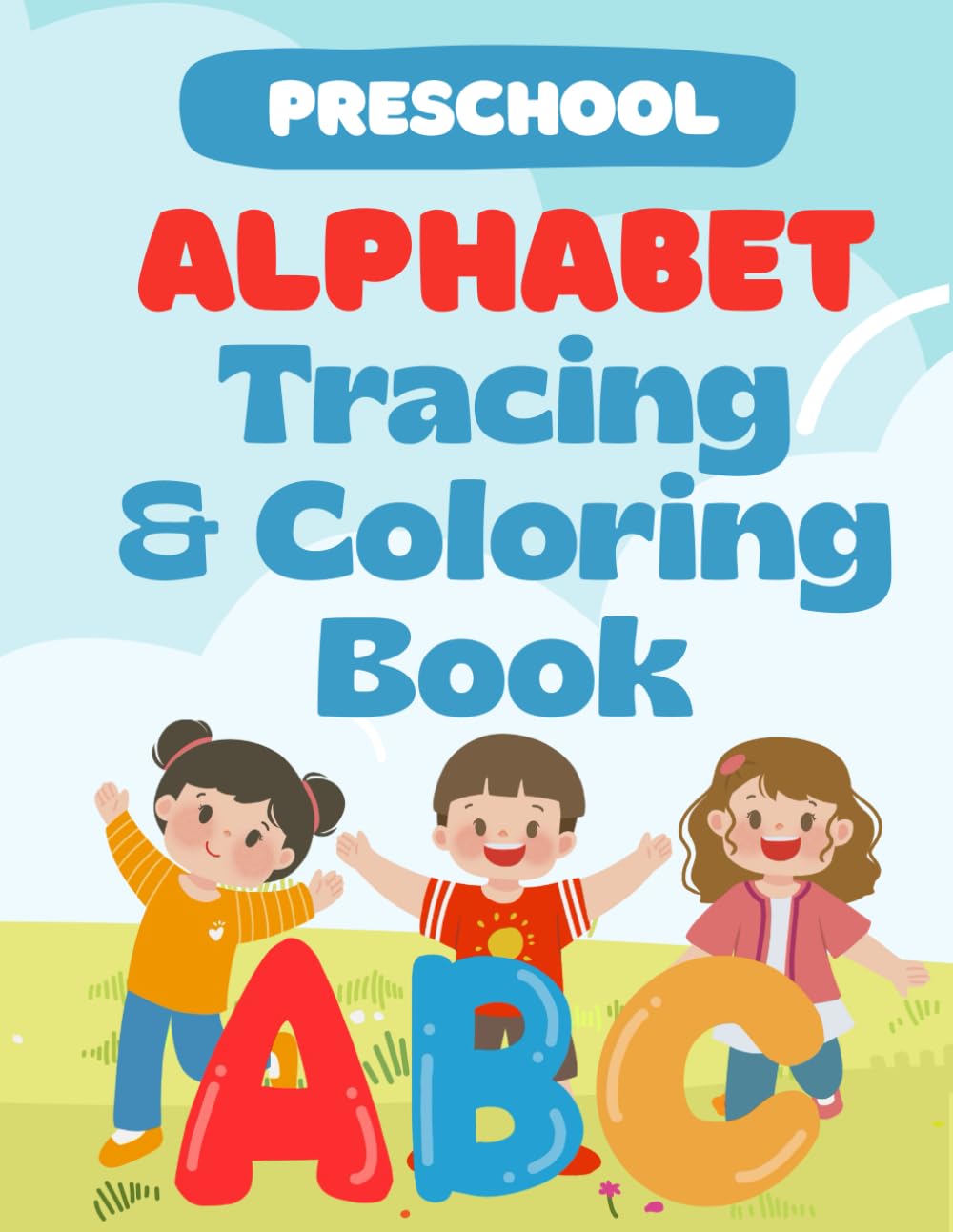 PRESCHOOL: Learn Letters with Tracing and Fun Coloring Pages