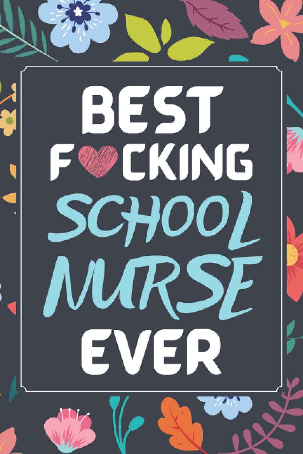School Nurse Gifts: Blank Lined Notebook Journal Diary Paper, a Funny and Appreciation Gift for School Nurse to Write in
