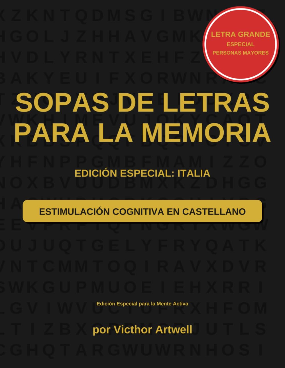 Sopas de Letras de la Cocina Italiana para Personas Mayores: El Pasatiempo Perfecto para Amantes de la Gastronomía. Edición con Letra Grande.: 200 ... Cognitiva, la Memoria y la Agilidad Mental