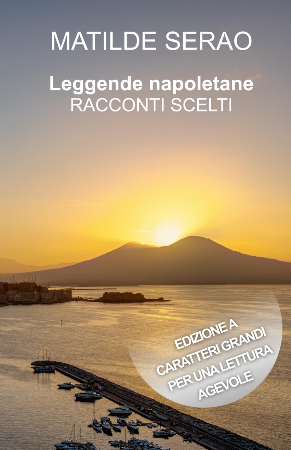 LEGGENDE NAPOLETANE - RACCONTI SCELTI: Edizione a caratteri grandi per una lettura agevole