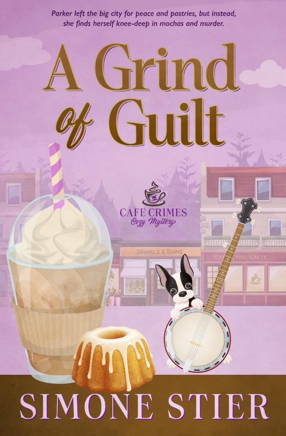A Grind of Guilt: Cafe Crimes Cozy Mystery Book 19 (A Cafe Crimes Cozy Mystery Series)
