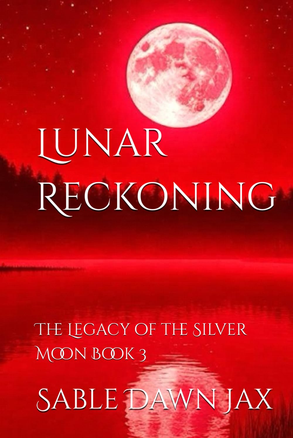 Lunar Reckoning: The Legacy of the Silver Moon Book 3