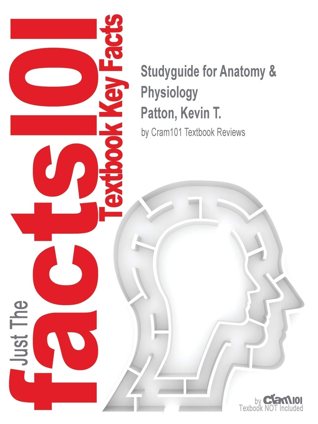 Studyguide for Anatomy & Physiology by Patton, Kevin T., ISBN 9780323094184