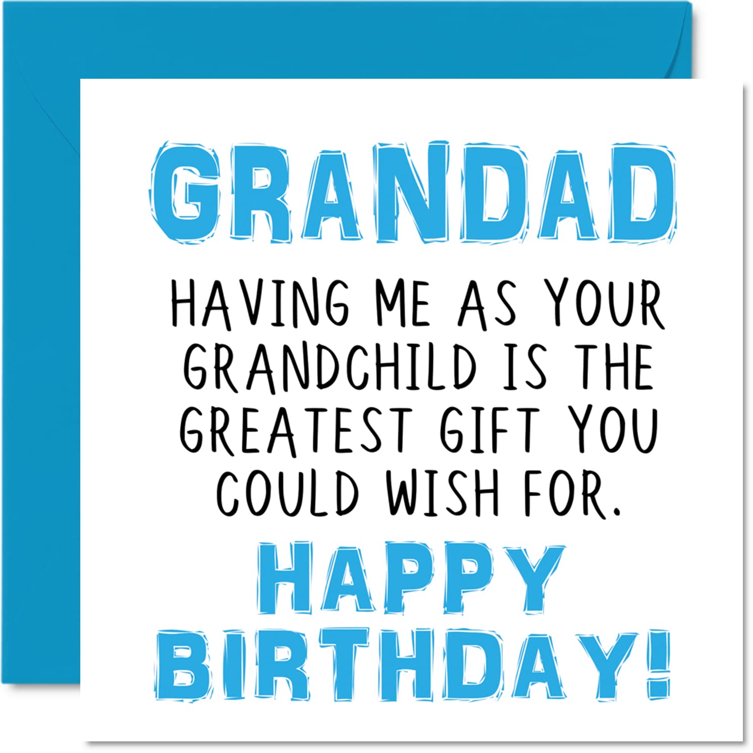 Funny Birthday Cards for Grandad - Having Me As Your Grandchild Greatest Gift Wish - Joke Happy Birthday Card from Granddaughter Grandson, Banter Gifts, 145mm Greeting Cards for Grandpa Gramps