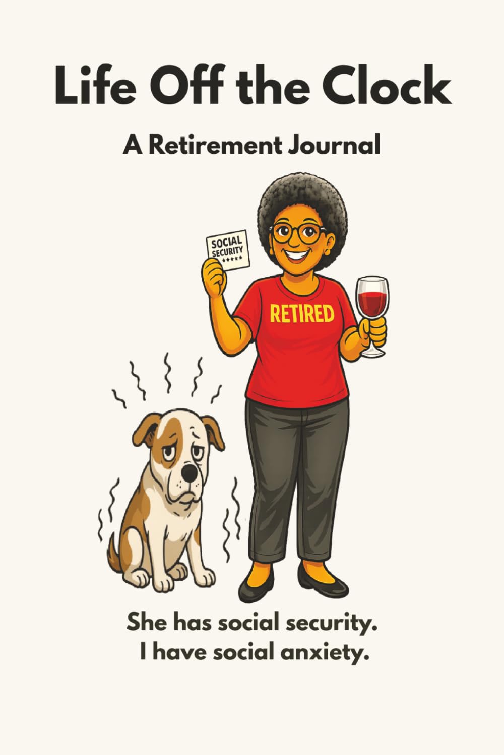 Life Off the Clock: She Has Social Security. I Have Social Anxiety.