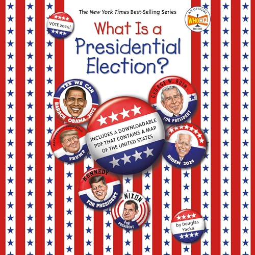 What Is a Presidential Election? (2024 Edition) by Douglas Yacka, Who HQ episode artwork