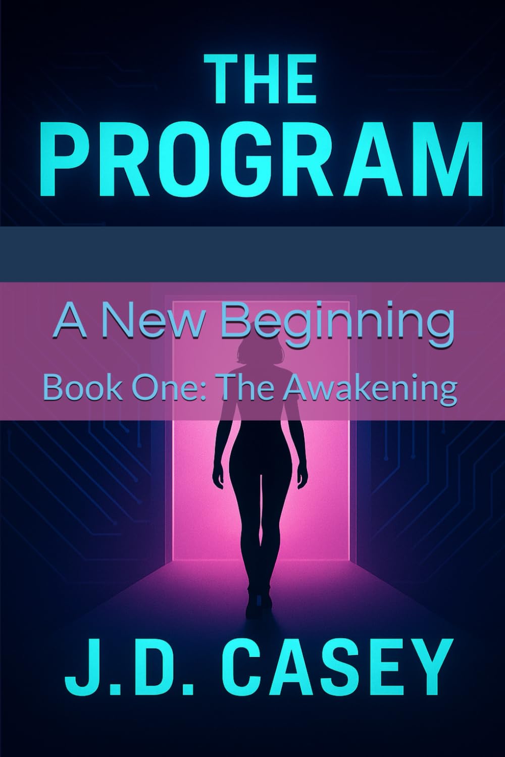 The Program: A New Beginning: Book One: The Awakening