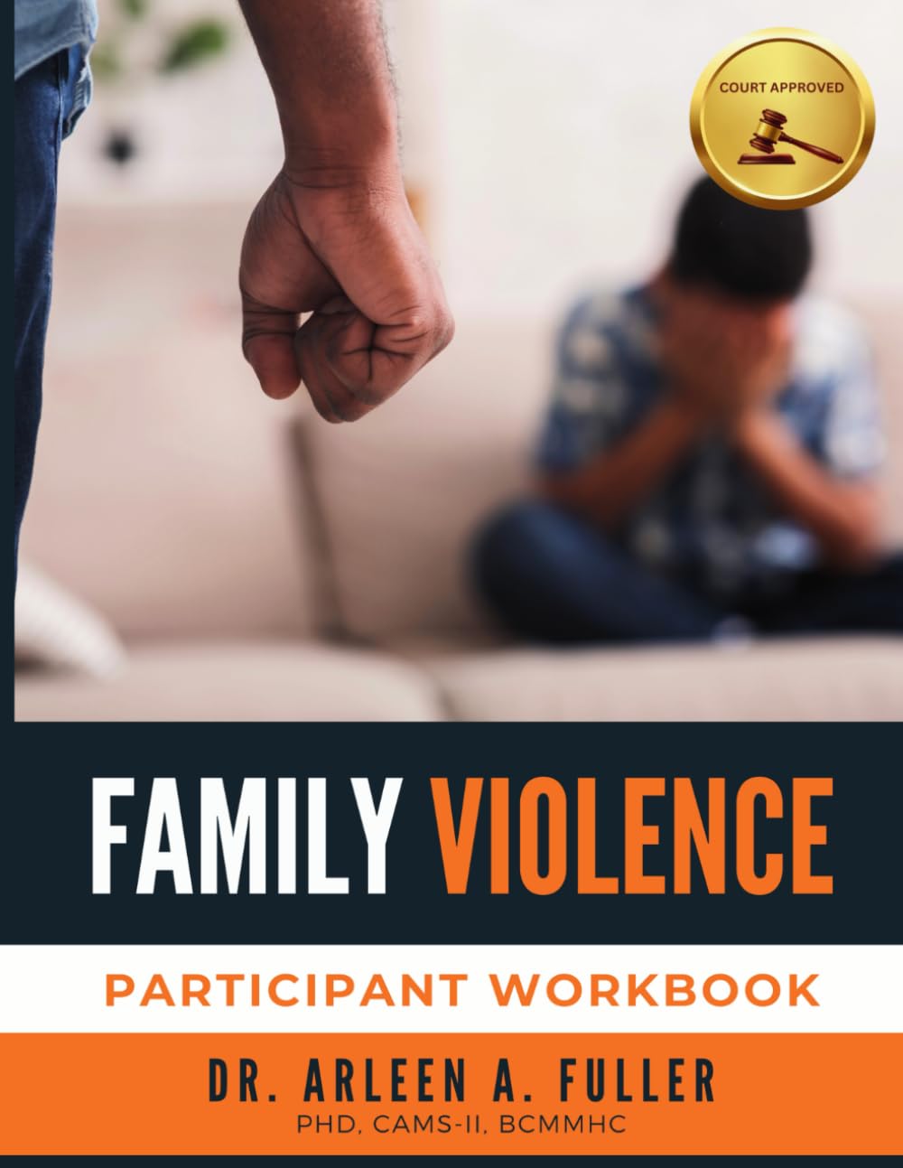 Family Violence Participant Workbook: A Court-Approved Guide to Understanding, Preventing, and Healing from Family Violence      Paperback – December 18, 2024