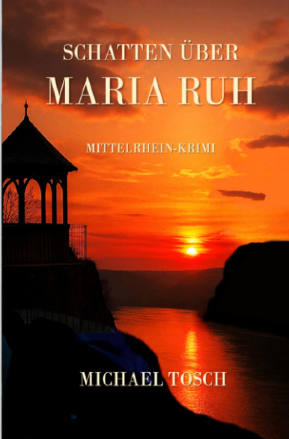 Schatten über Maria Ruh: Mittelrhein-Krimi
