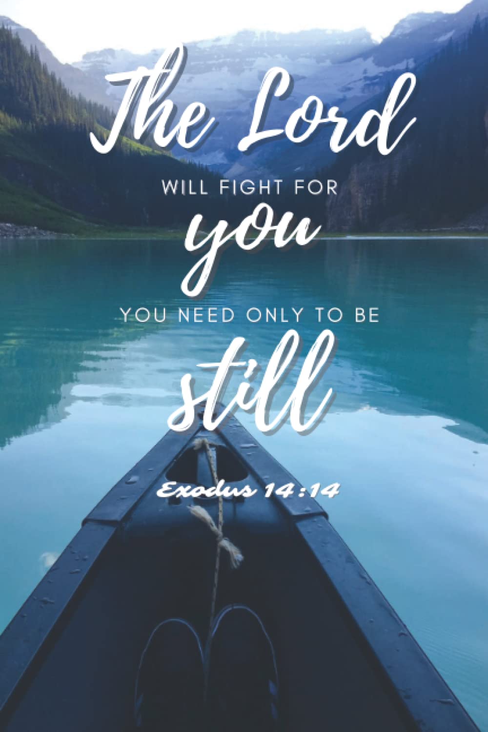 The Lord will fight for you Exodus 14:14 Notedbook: 6x9" Bible Verse Lined Notebook with 120 pages