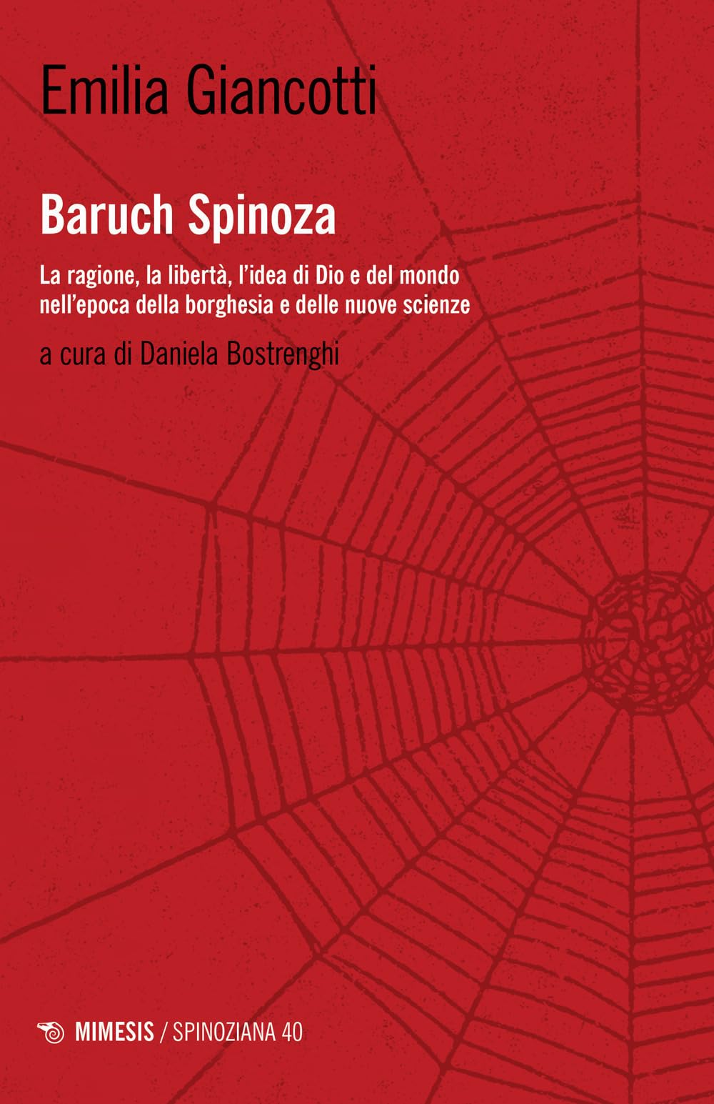 Baruch Spinoza. La Ragione, La Libertà, L'idea Di Dio E Del Mondo Nell'epoca Della Borghesia E Delle Nuove Scienze - 4