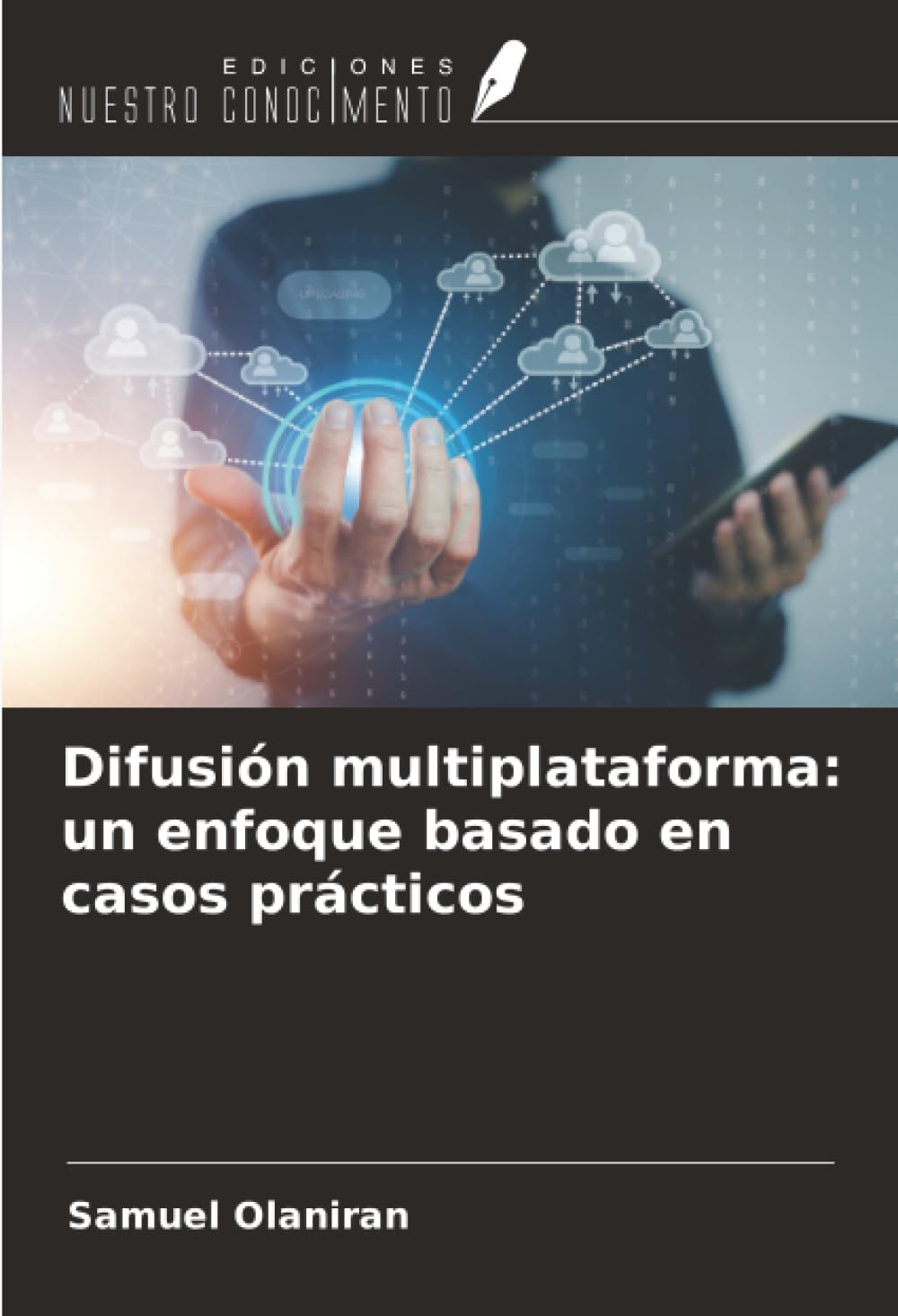 Difusión multiplataforma: un enfoque basado en casos prácticos