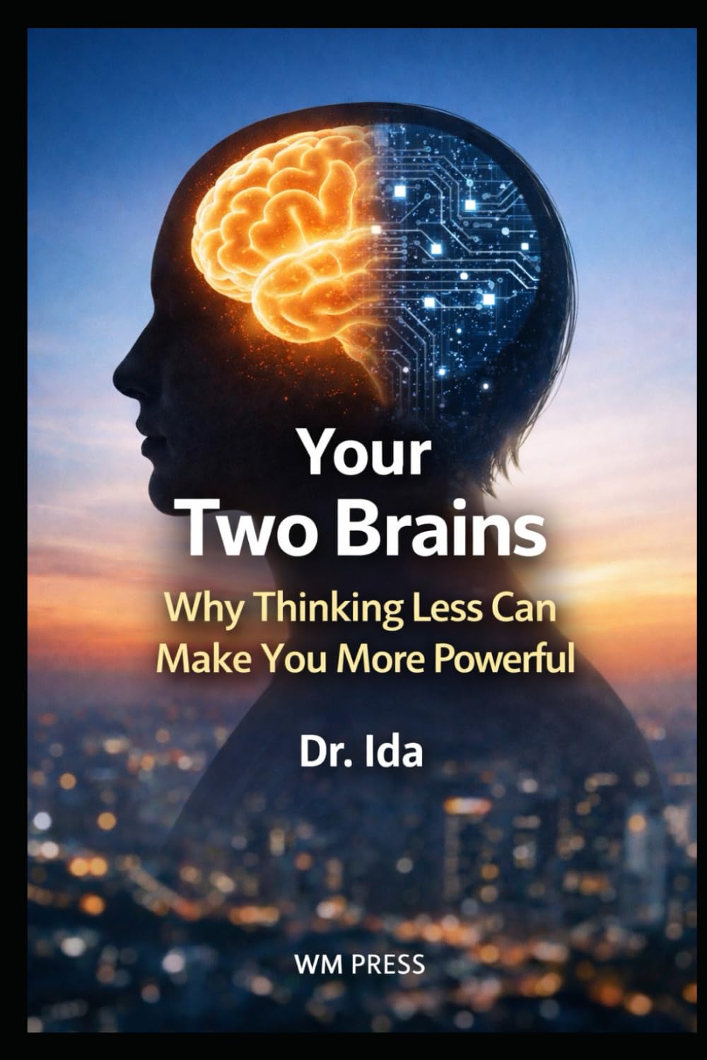 Your Two Brains: Why Thinking Less Can Make You More Powerful