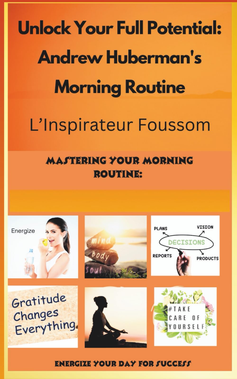 Unlock Your Full Potential: Andrew Huberman's Morning Routine: The ultimate morning routine, miracle morning, 5am clock, morning mind set, do it today,