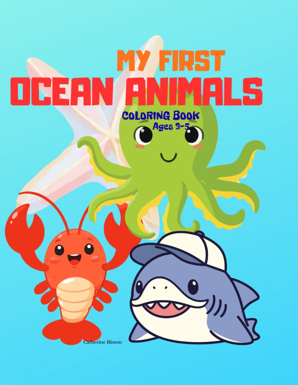 Big and Simple Ocean Animal Coloring Pages for Toddlers Ages 3–5: Big and Simple Ocean Animal Coloring Pages for Toddlers Ages 3–5 (My First Coloring Book Series)