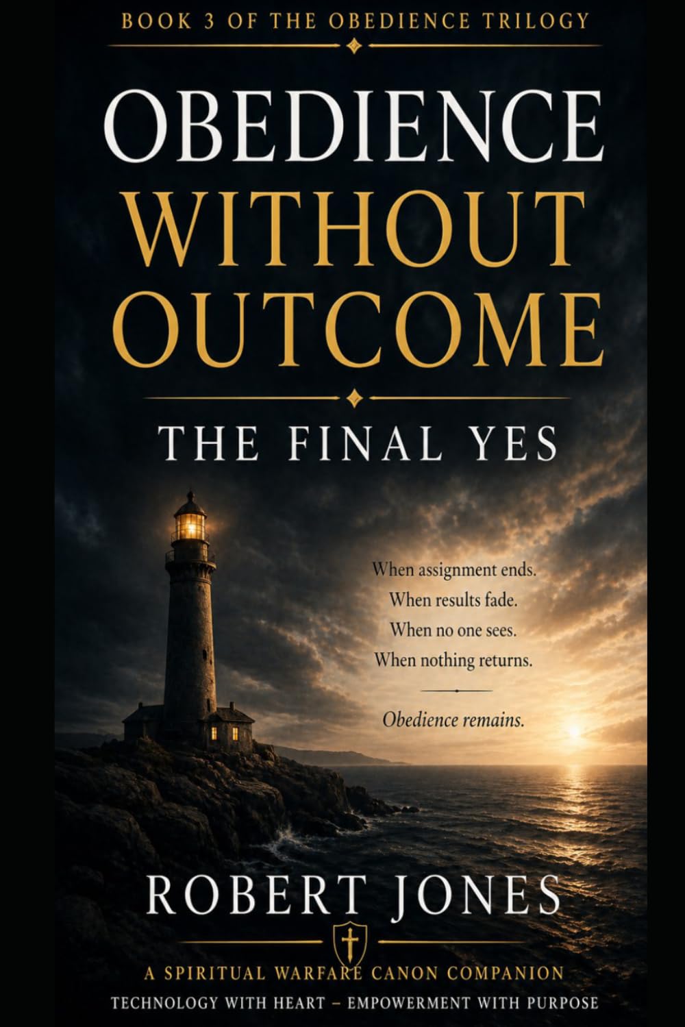 Obedience Without Outcome: The Final Yes (The Obedience Trilogy)
