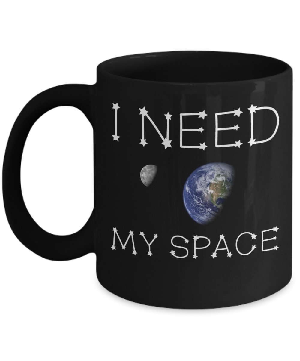 Astronomy Mugs - I Need My Space - Ideal Astronomer Gifts (11oz)