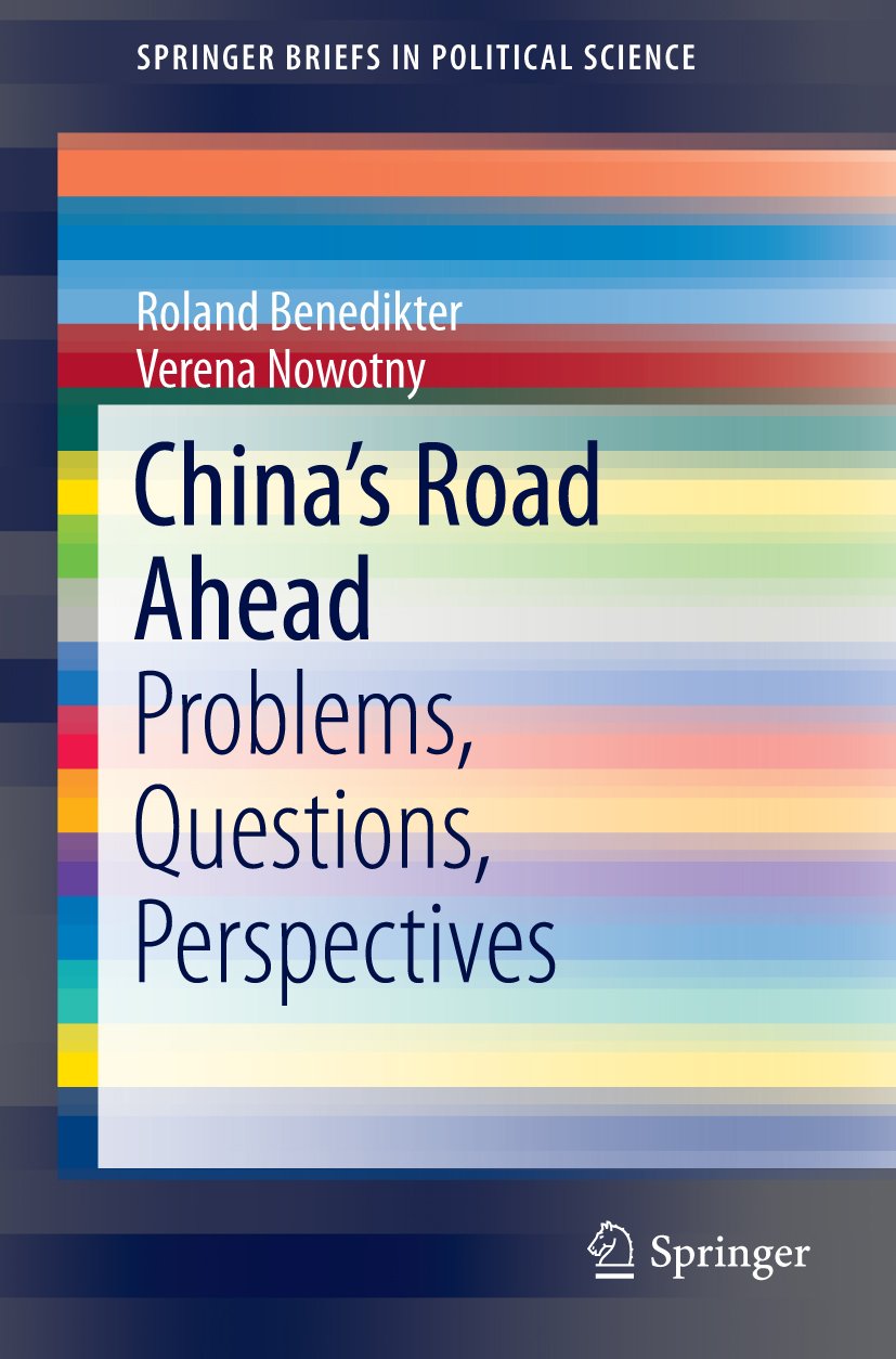 China’s Road Ahead: Problems, Questions, Perspectives (SpringerBriefs in Political Science)