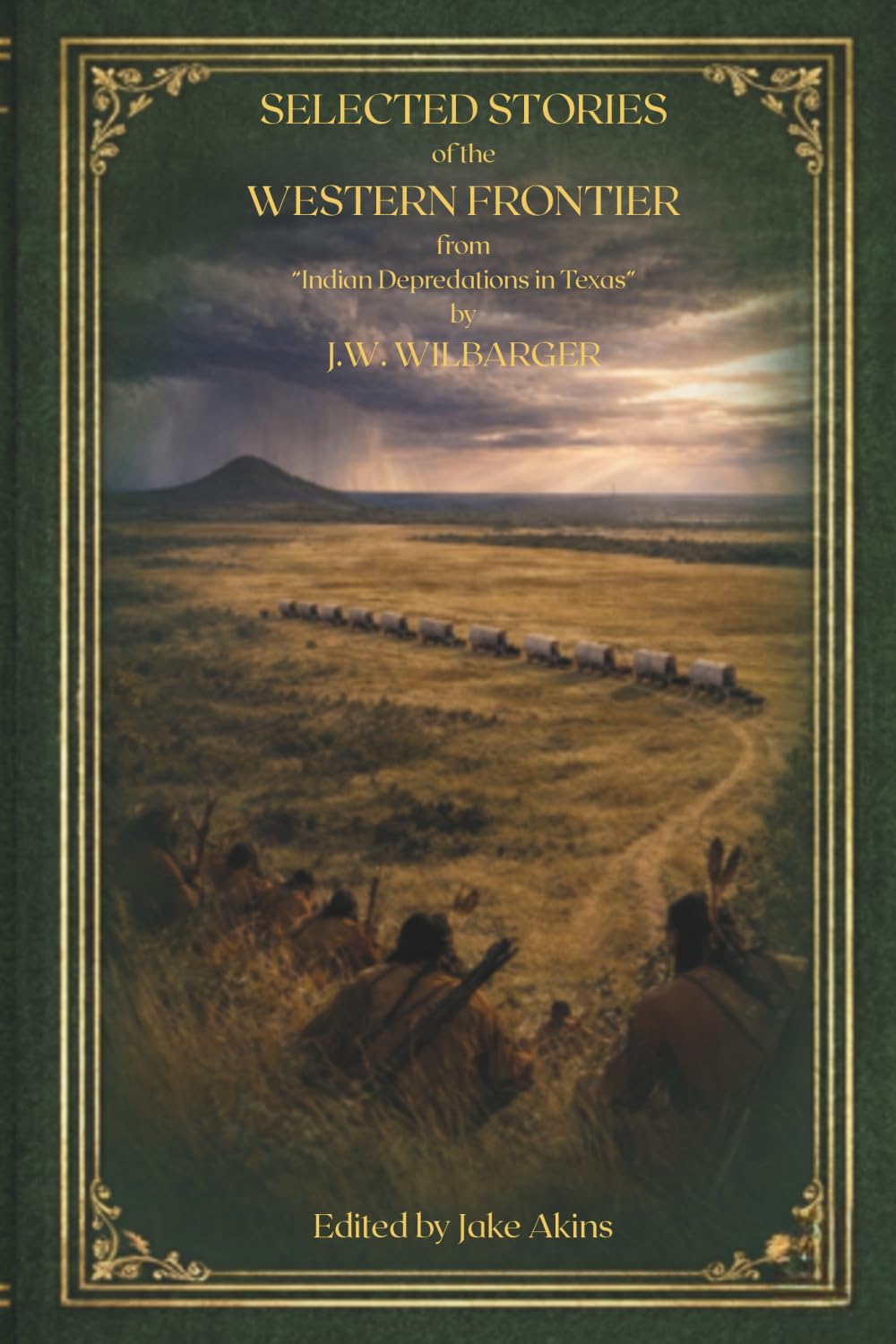 Selected Stories of the Western Frontier from “Indian Depredations in Texas”: including Young, Jack, Palo Pinto, and Parker Counties