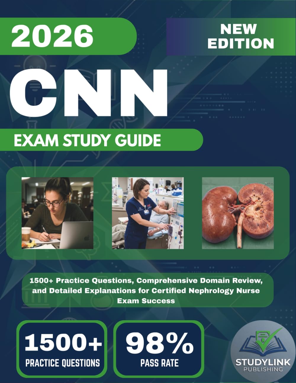 CNN EXAM STUDY GUIDE 2026: 1500+ Practice Questions, Comprehensive Domain Review, and Detailed Explanations for Certified Nephrology Nurse Exam Success