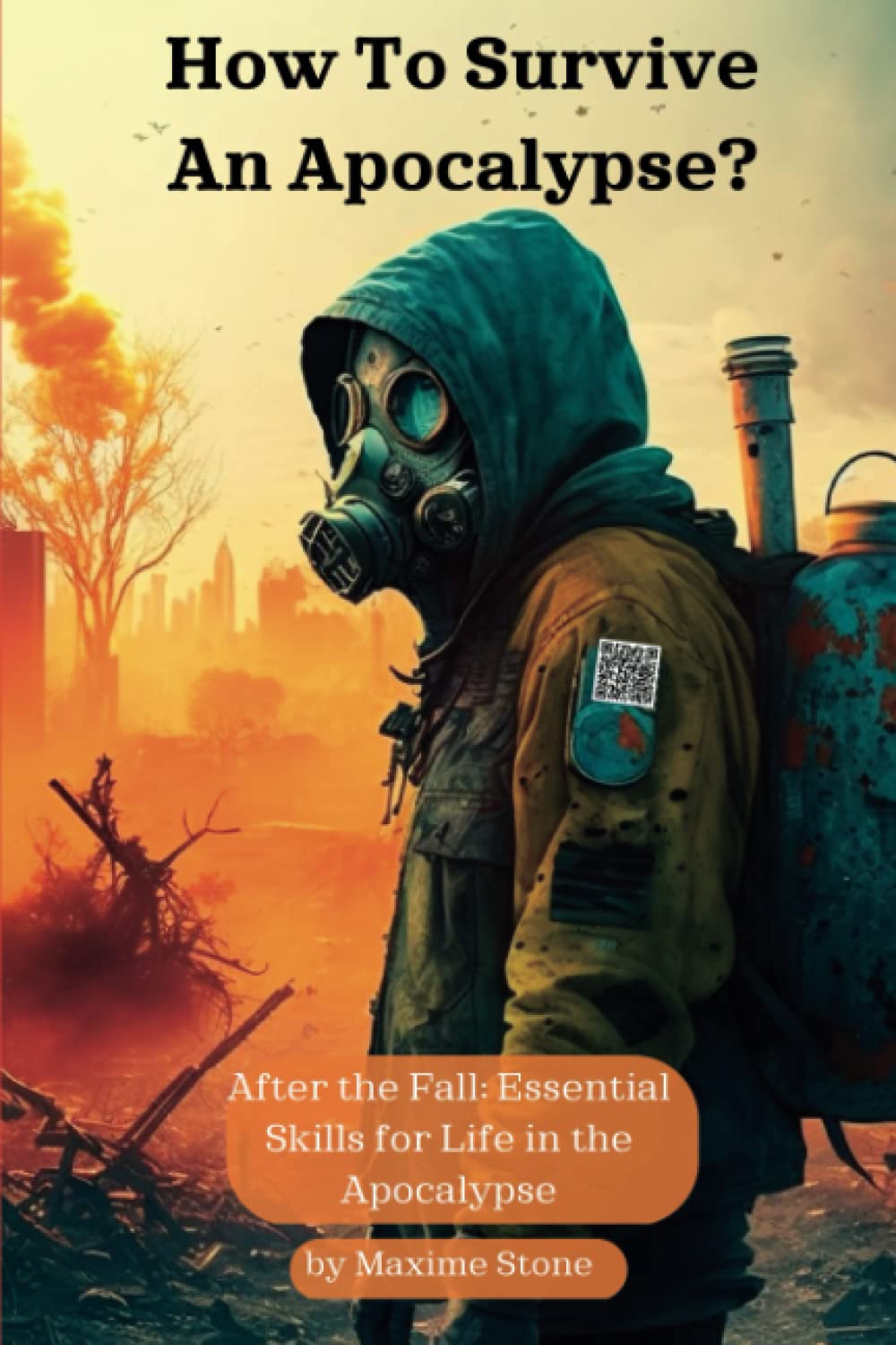 How To Survive An Apocalypse?: After the Fall: Essential Skills for Life in the Apocalypse