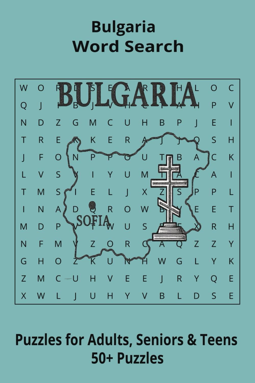 Country Bulgaria Word Searches: Puzzle Book 6x9”, 111 pages, 50+ Puzzles,… Gift for ;Travellers, Study, during Vacation, Holiday or Time to Relax