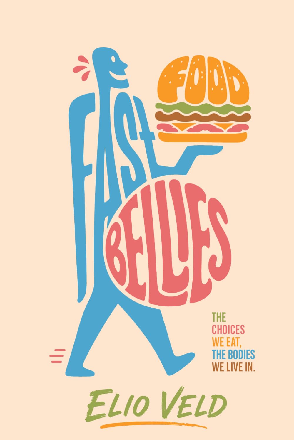 Fast Food, Fast Bellies: What Fast Living Leaves Behind in the Body and Soul