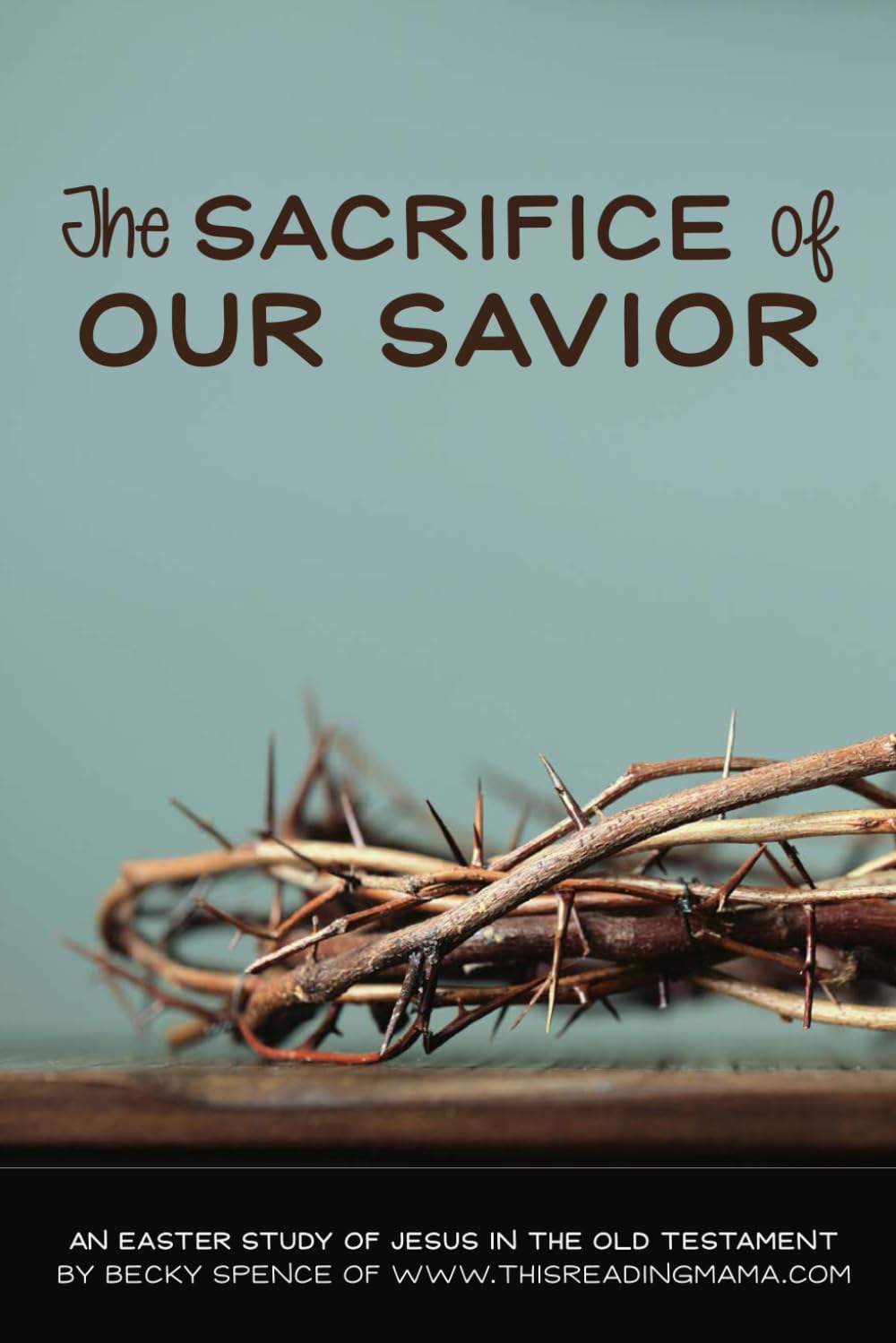 The Sacrifice of Our Savior: An Easter Study of Jesus in the Old Testament