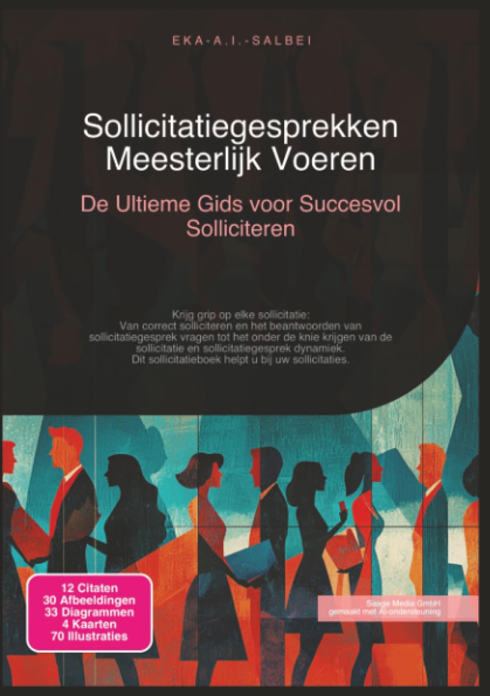 Sollicitatiegesprekken Meesterlijk Voeren: De Ultieme Gids voor Succesvol Solliciteren (Sollicitatie)