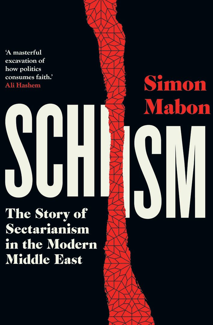 Schism: The Story of Sectarianism in the Modern Middle East (English Edition)