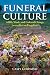 Funeral Culture: AIDS, Work, and Cultural Change in an African Kingdom