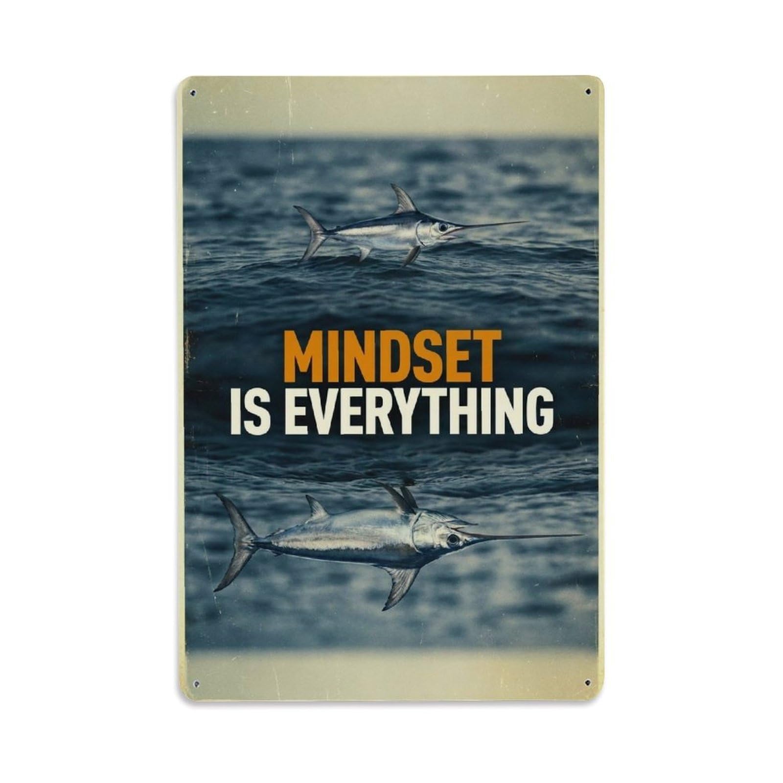 Olhnbad Style Swordfish Fish Mindset Is Everything Motivational Quote Metal Tin Sign