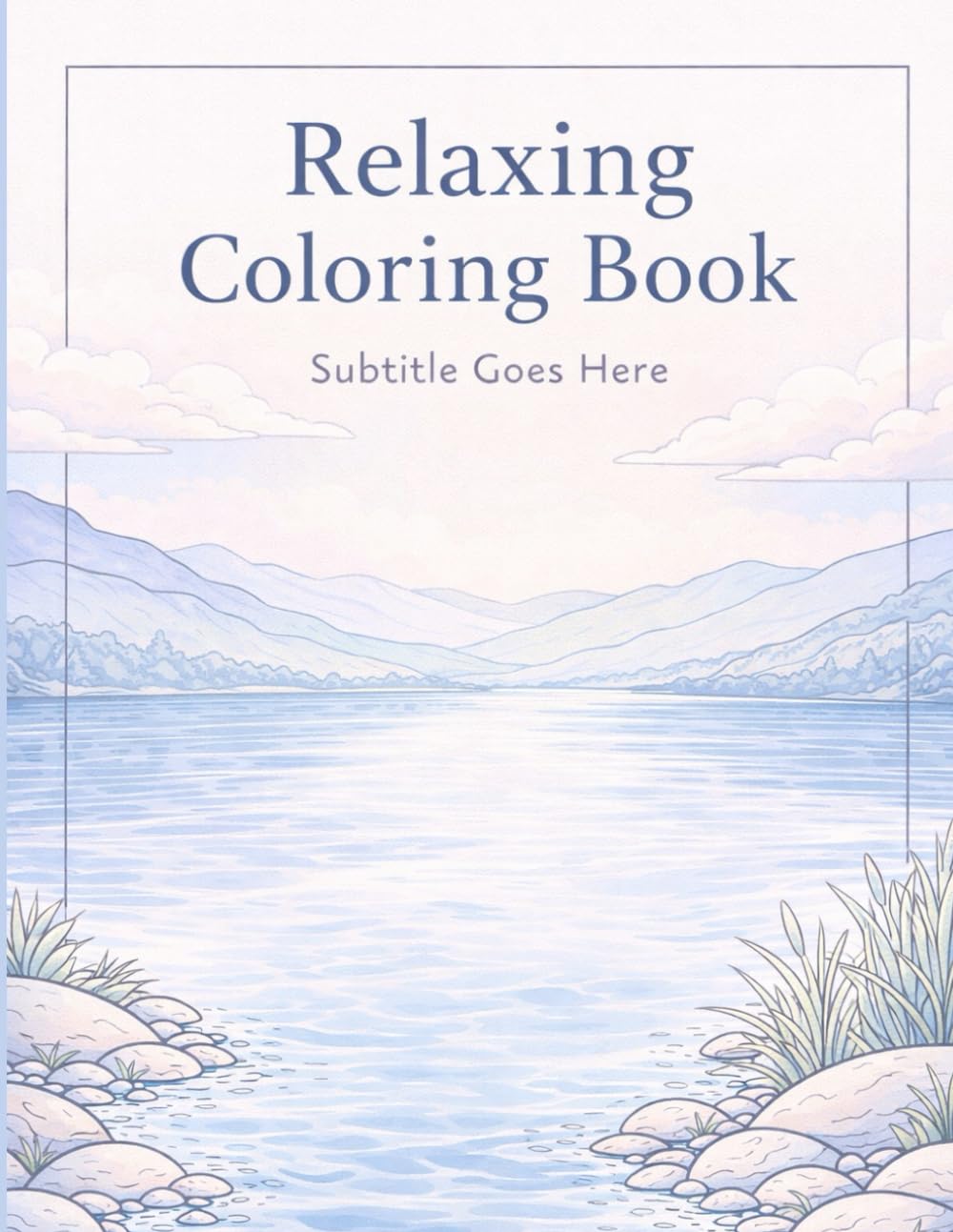 relaxing coloring book subtitle goes here: Peaceful Nature Scenes for Calm and Stress Relief