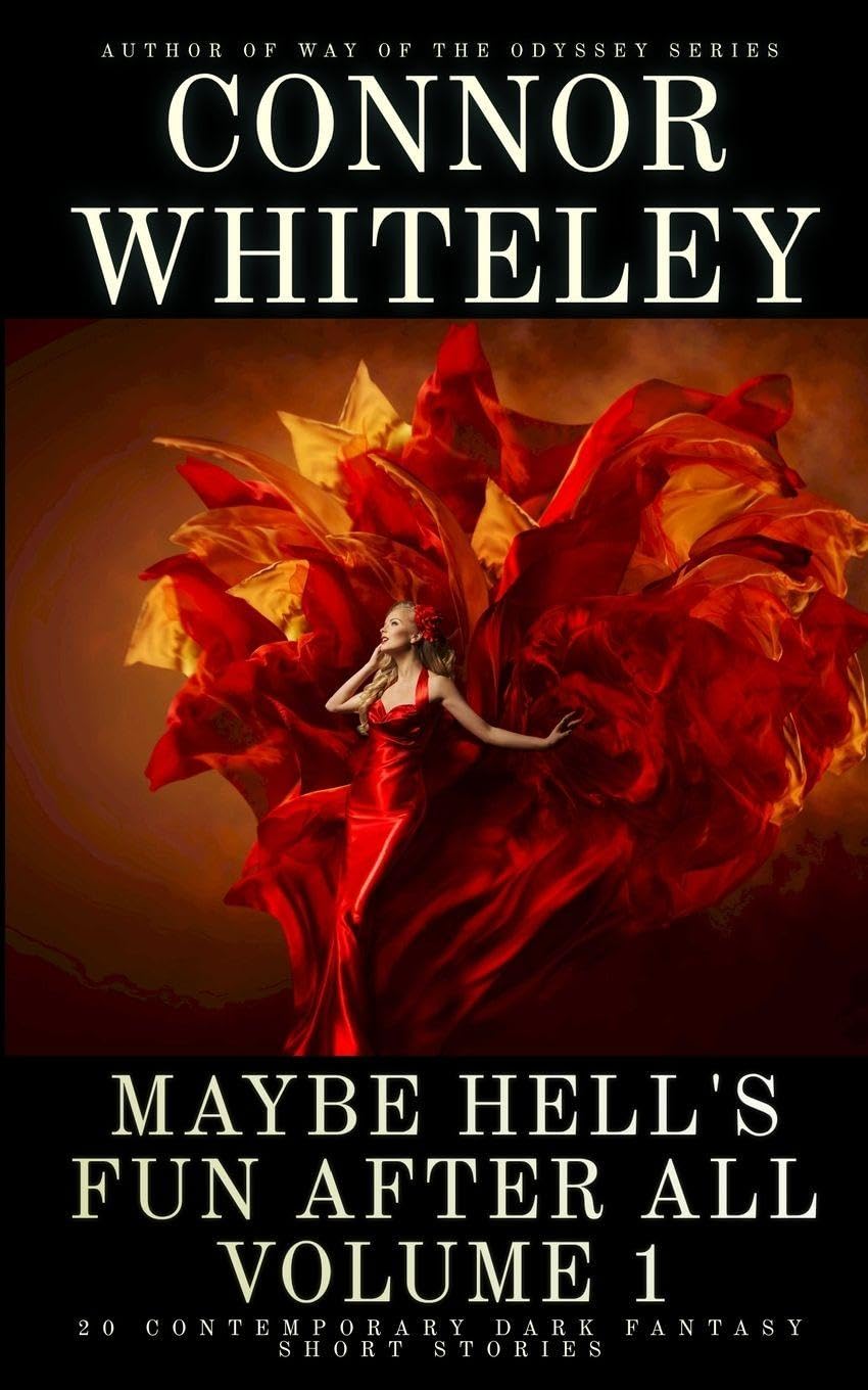 Maybe Hell's Fun After All Volume 1: 20 Dark Contemporary Fantasy Short Stories (Hell's Place Contemporary Fantasy Stories)