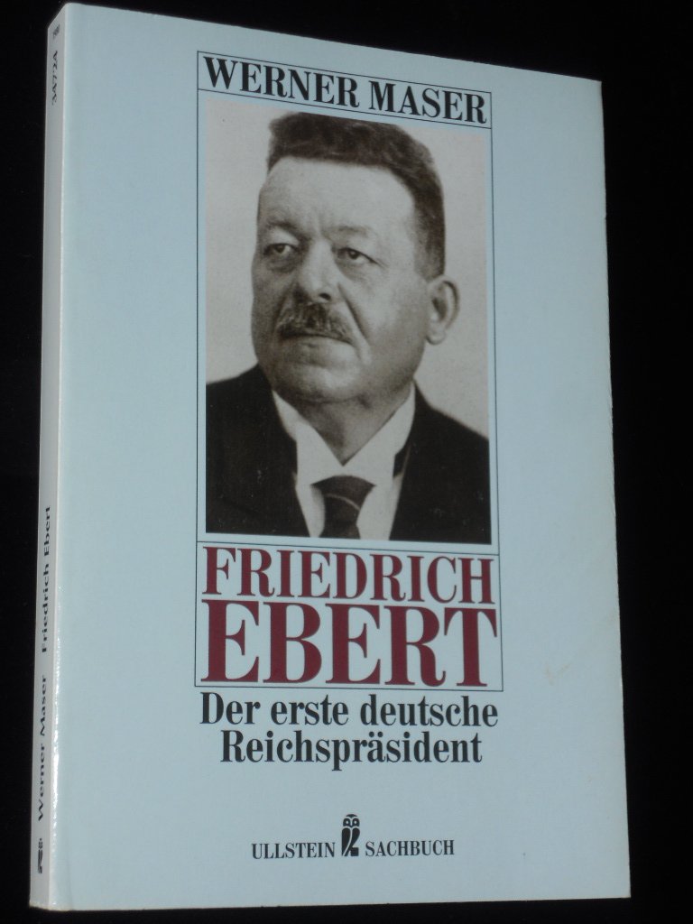 Erster Deutscher Im All 5 Buchstaben Friedrich Ebert. Der erste deutsche Reichspräsident : Maser, Werner