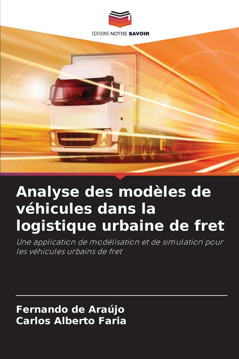 Analyse des modèles de véhicules dans la logistique urbaine de fret: Une application de modélisation et de simulation pour les véhicules urbains de fret