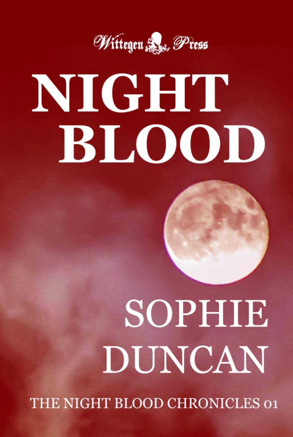 Night Blood: When Coming of Age Means a Taste for Blood (The Night Blood Chronicles)