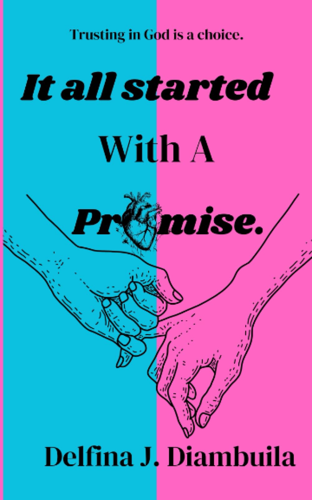 It All Started With A Promise: Trusting in God is a Choice